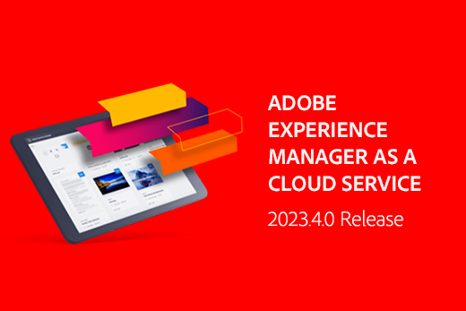 Adobe Experience Manager 2023.4.0 Product Updates